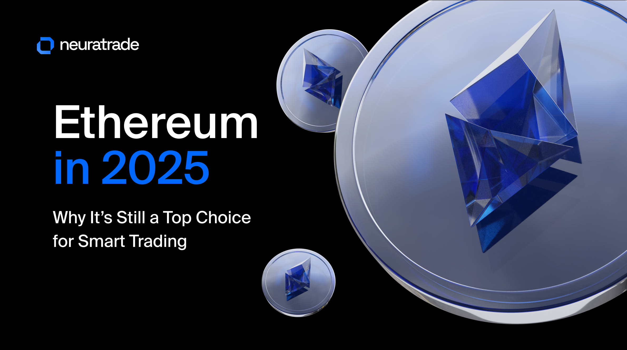Ethereum in 2025: Why It's Still a Top Choice for Smart Trading